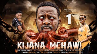 KIJANA MCHAWI | Ep 01 | ☠️☠️☠️