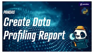 Pandas - Create Data Profile Reports (EDA) 📊🐍