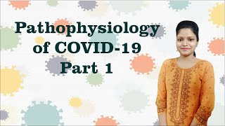 Pathophysiology of COVID-19 Part 1 (SARS CoV 2) I Target cells of COVID 19 I Coronavirus life cycle