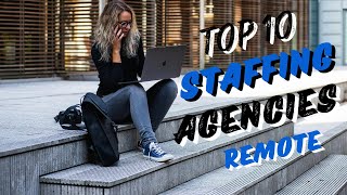 Top 10 Staffing Agencies (Remote-friendly)