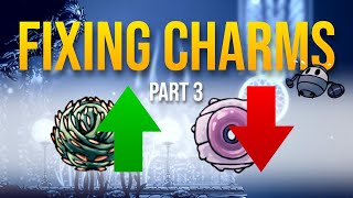 Reworking EVERY CHARM In Hollow Knight! | Part 3