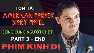 Tóm Tắt TRUYỆN KINH DỊ MỸ MÙA 5 P3: SỐNG CÙNG XÁC SỐNG 🔴American Horror Story 5: Hotel #NagiMovie