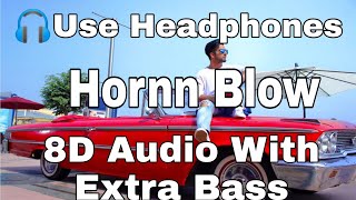 Hornn Blow Song (8D Audio) | Harrdy Sandhu | Janni | B Praak |