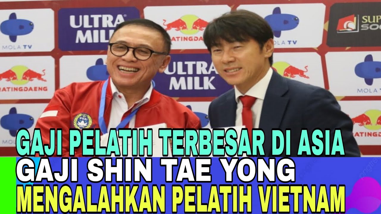 Berapa Gaji Shin Tae-yong Untuk Melatih Timnas Indonesia? - YouTube