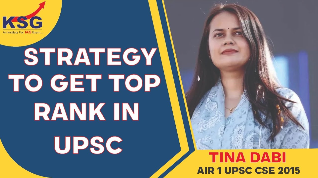 Strategy To Get Top Rank In UPSC | Tina Dabi | UPSC 2015 , AIR 1 | KSG ...