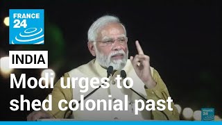 India PM Modi urges country to shed its colonial past • FRANCE 24 English