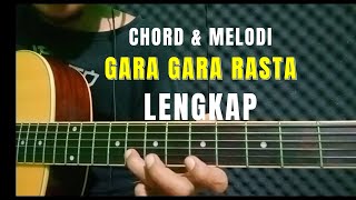 TUTORIAL CHORD & MELODI [ GARA GARA RASTA ] LENGKAP