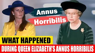 What Happened During Queen Elizabeth’s Annus Horribilis (The Year 1992)