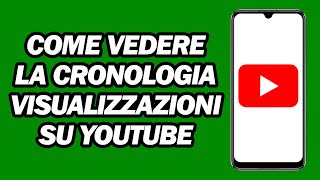 Come Vedere La Cronologia Visualizzazioni Su YouTube | Veloce e Facile