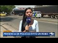 ladrones que intentaron robar a una mujer salieron despavoridos al ver dos policías