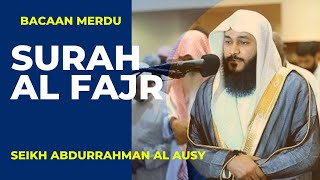 Quran Juz 30 Surah Al Fajr (FAJAR) - Syeikh Abdurrahman Al Ausy