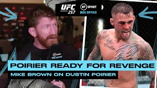 "The longer the fight goes the better Dustin does!" Mike Brown on McGregor rematch at UFC 257