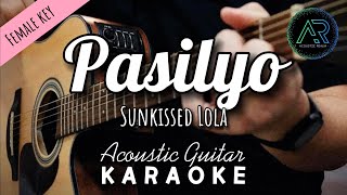 Pasilyo by SunKissed Lola (Lyrics) | Female Key | Acoustic Guitar Karaoke