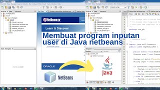 Membuat Program Untuk Mengetahui Inputan User Dengan Menggunakan Java Netbeans