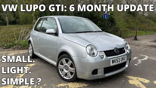 Why I've bought a VW Lupo GTI - 6 Month Ownership Update