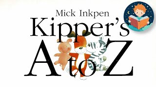 🐶 Kipper's A to Z - Mick Inkpen | Read Aloud Kids Book | English Language