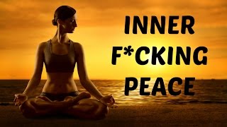 Inner F*cking Peace: A Guided Meditation ➤ Clear Negative Energy & Increase Well-being!
