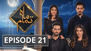 Mah e Tamaam Episode #21 HUM TV Drama 25 June 2018