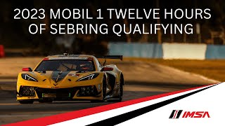 2023 Mobil 1 Twelve Hours of Sebring | Qualifying | WeatherTech SportsCar Championship | Sebring, FL