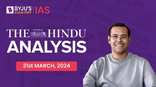 The Hindu Newspaper Analysis | 31st March 2024 | Current Affairs Today | UPSC Editorial Analysis