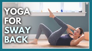 Yoga for Anterior Pelvic Tilt - Low Back Posture Yoga