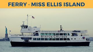 Passage on pass. ferry MISS ELLIS ISLAND to Liberty Island & the Statue of Liberty (Statue Cruises)