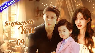 Irreplaceable You EP09 | When CEO's substitute wife disappeared with their baby, he's panicking...