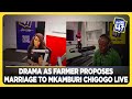 Drama as farmer proposes marriage to Mkamburi Chigogo live