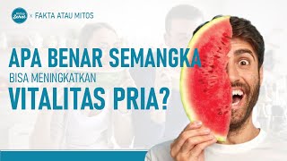 Konsumsi Semangka Bikin Pria Tahan Lama? | Fakta atau Mitos