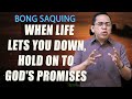 when life lets you down hold on to god s promises bong saquing songs of promise