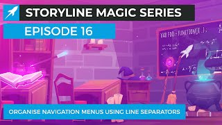 Storyline Magic Series - Episode 16 Organise Navigation Menus Using Custom Line Separators