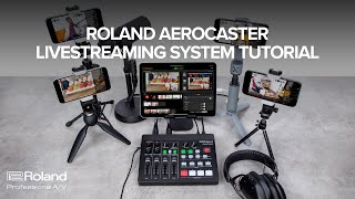 Roland AeroCaster Livestreaming System Tutorial