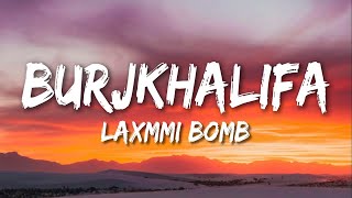 Burj Khalifa (Lyrics) – Laxmmi Bomb | Akshay Kumar | Kiara Advani