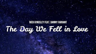 Nick Kingsley & Danny Farrant - The Day We Fell in Love (Lyric Video)
