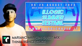 Mariano Mancini - Illogic Radio Guest Mix (Think Trance Stage)