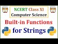 String Built-in Functions in Python: NCERT Class 11 Computer Science: Chapter 8 - Strings