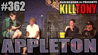 KILL TONY #362 - APPLETON