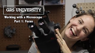 GRS University: Working with a  Microscope Part 1: Focus