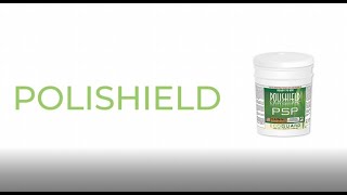 Polishield PSP | Instructional Video