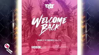 Ravi B & Rebel Muzik - Welcome Back [ 2k22 Soca ]