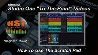 How To Use The Scratch Pad - Studio One 5 - Home Studio Trainer