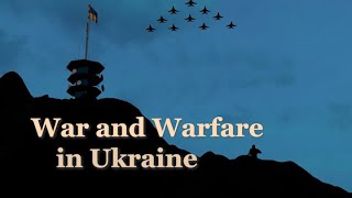 RMCSD: War and Warfare in Ukraine (Full Presentation)