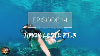 TIMOR-LESTE PT.3 (JACO ISLAND) - The Way Overland - Episode 14