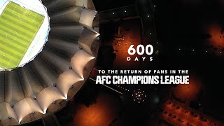 600 days to the return of fans in the AFC Champions League
