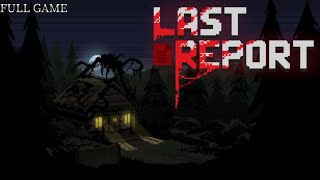 LAST REPORT (FULL GAME) NO COMMENTARY