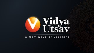 🔥VIDYA UTSAV 2025 🎉| A NEW WAVE OF LEARNING🔥