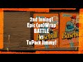 Epic unWrap Pack opening Battle with TuPackJimmy - 2nd Inning!!