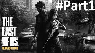 The Last of Us Remastered | Walkthrough Gameplay | Part1