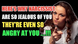 here's why the narcissist is extremely jealous of you, things that constantly upset narcissists |NPD