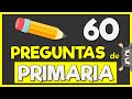 60 PREGUNTAS de PRIMARIA 👀🧠 Con OPCIONES - Pon a prueba tus Conocimientos Generales